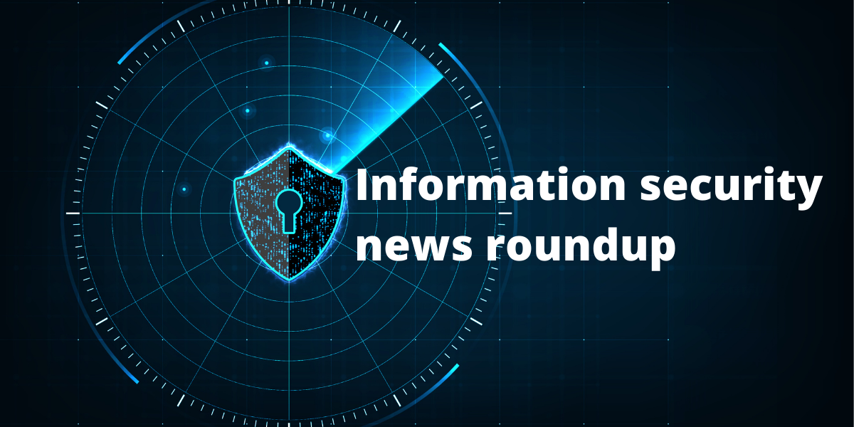 Information security news roundup