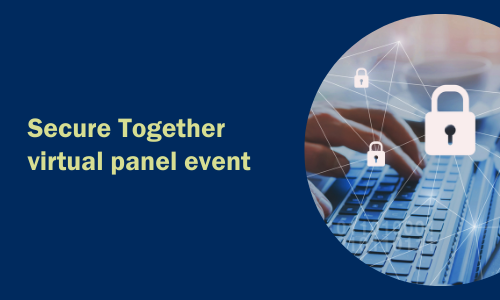 Secure Together virtual panel event